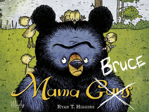 Buchcover Mama Bruce - Band 1 der Bruce-Reihe | Ryan T. Higgins | EAN 9783948417284 | ISBN 3-948417-28-8 | ISBN 978-3-948417-28-4