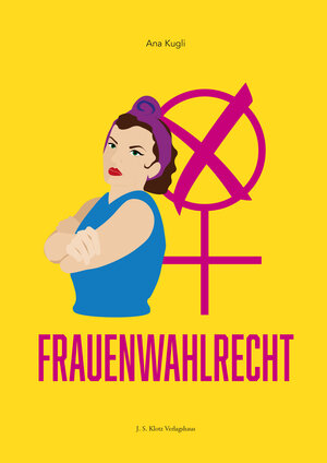 Buchcover Frauenwahlrecht | Ana Kugli | EAN 9783948424770 | ISBN 3-948424-77-2 | ISBN 978-3-948424-77-0