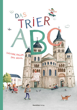Buchcover DAS TRIER ABC | Susanne Philippi | EAN 9783948453077 | ISBN 3-948453-07-1 | ISBN 978-3-948453-07-7