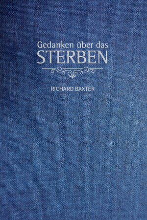 Buchcover Gedanken über das Sterben | Richard Baxter | EAN 9783948475451 | ISBN 3-948475-45-8 | ISBN 978-3-948475-45-1