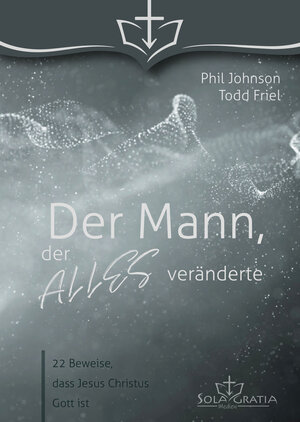 Buchcover Der Mann, der alles veränderte | Phil Johnson | EAN 9783948475475 | ISBN 3-948475-47-4 | ISBN 978-3-948475-47-5