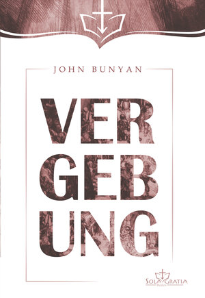 Buchcover Vergebung | John Bunyan | EAN 9783948475758 | ISBN 3-948475-75-X | ISBN 978-3-948475-75-8