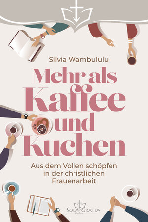 Buchcover Mehr als Kaffee und Kuchen | Silvia Wambululu | EAN 9783948475796 | ISBN 3-948475-79-2 | ISBN 978-3-948475-79-6