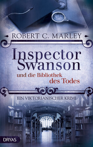 Buchcover Inspector Swanson und die Bibliothek des Todes | Robert C. Marley | EAN 9783948483074 | ISBN 3-948483-07-8 | ISBN 978-3-948483-07-4