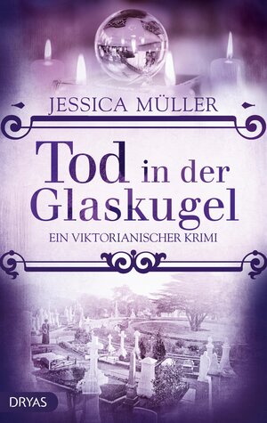 Buchcover Tod in der Glaskugel | Jessica Müller | EAN 9783948483319 | ISBN 3-948483-31-0 | ISBN 978-3-948483-31-9