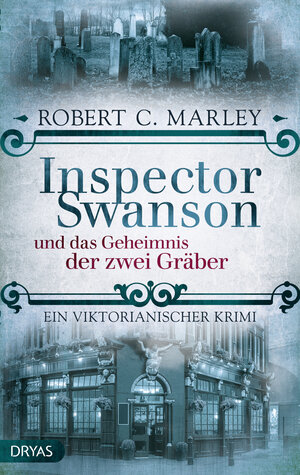 Buchcover Inspector Swanson und das Geheimnis der zwei Gräber | Robert C. Marley | EAN 9783948483647 | ISBN 3-948483-64-7 | ISBN 978-3-948483-64-7