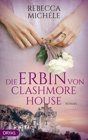 Buchcover Die Erbin von Clashmore House | Rebecca Michéle | EAN 9783948483746 | ISBN 3-948483-74-4 | ISBN 978-3-948483-74-6