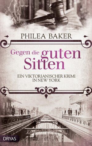Buchcover Gegen die guten Sitten | Philea Baker | EAN 9783948483784 | ISBN 3-948483-78-7 | ISBN 978-3-948483-78-4