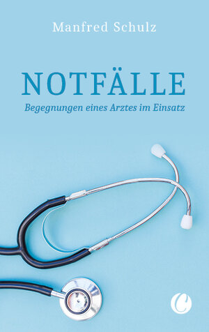 Buchcover Notfälle. Begegnungen eines Arztes im Einsatz | Manfred Schulz | EAN 9783948486075 | ISBN 3-948486-07-7 | ISBN 978-3-948486-07-5