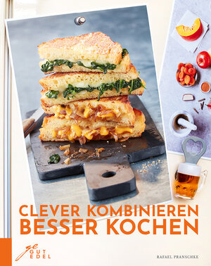 Buchcover Clever kombinieren, besser kochen | Rafael Pranschke | EAN 9783948525019 | ISBN 3-948525-01-3 | ISBN 978-3-948525-01-9