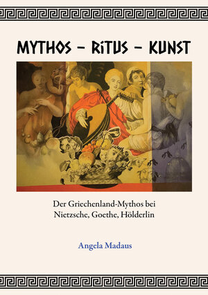 Buchcover Mythos - Ritus - Kunst | Angela Madaus | EAN 9783948552091 | ISBN 3-948552-09-6 | ISBN 978-3-948552-09-1