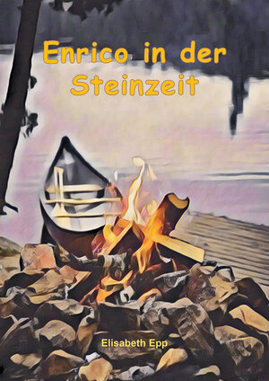 Buchcover Enrico in der Steinzeit | Elisabeth Epp | EAN 9783948552152 | ISBN 3-948552-15-0 | ISBN 978-3-948552-15-2