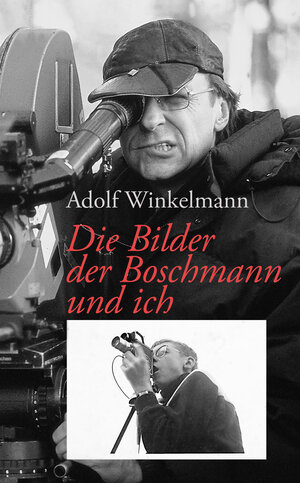 Buchcover Die Bilder, der Boschmann und ich | Adolf Winkelmann | EAN 9783948566067 | ISBN 3-948566-06-2 | ISBN 978-3-948566-06-7