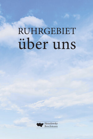 Buchcover RUHRGEBIET über uns | Joachim Wittkowski | EAN 9783948566197 | ISBN 3-948566-19-4 | ISBN 978-3-948566-19-7