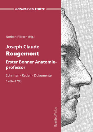 Buchcover Joseph Claude Rougemont. Erster Bonner Anatomieprofessor. | Joseph Claude Rougemont | EAN 9783948568023 | ISBN 3-948568-02-2 | ISBN 978-3-948568-02-3