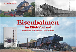 Buchcover Eisenbahnen im Eifel-Vorland | Michael Heinzel | EAN 9783948568108 | ISBN 3-948568-10-3 | ISBN 978-3-948568-10-8