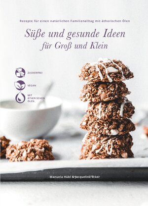 Buchcover Süße und Gesunde Ideen für Groß und Klein | Manuela Hübl | EAN 9783948573034 | ISBN 3-948573-03-4 | ISBN 978-3-948573-03-4