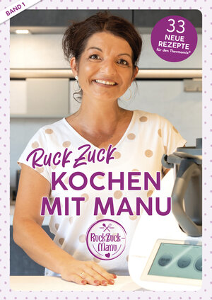 Buchcover RuckZuck Kochen mit Manu | Band 1 | Manuela Titz | EAN 9783948607036 | ISBN 3-948607-03-6 | ISBN 978-3-948607-03-6