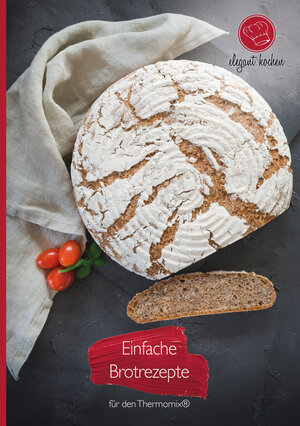 Buchcover Einfache Brotrezepte für den Thermomix® | Nadine Kollakowski | EAN 9783948607067 | ISBN 3-948607-06-0 | ISBN 978-3-948607-06-7