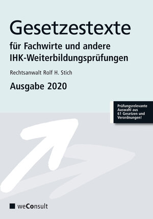Buchcover Gesetzestexte für Fachwirte und andere IHK-Weiterbildungsprüfungen | Rechtsanwalt Rolf H. Stich | EAN 9783948633172 | ISBN 3-948633-17-7 | ISBN 978-3-948633-17-2