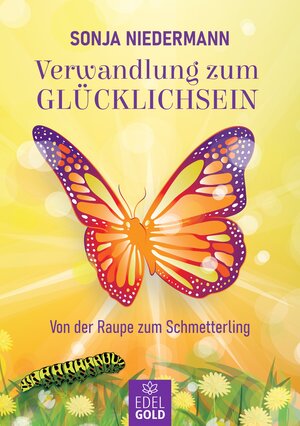 Buchcover Verwandlung zum Glücklichsein | Sonja Niedermann | EAN 9783948635077 | ISBN 3-948635-07-2 | ISBN 978-3-948635-07-7