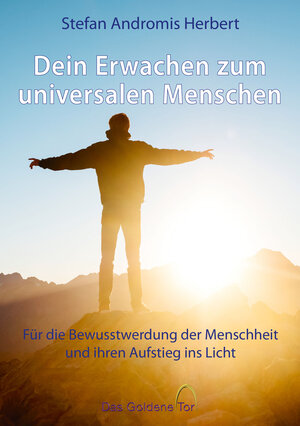 Buchcover Dein Erwachen zum universalen Menschen | Stefan Andromis Herbert | EAN 9783948639105 | ISBN 3-948639-10-8 | ISBN 978-3-948639-10-5