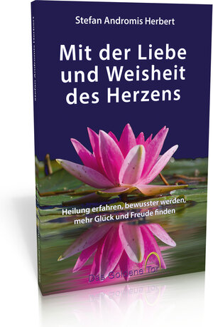 Buchcover Mit der Liebe und Weisheit des Herzens | Stefan Andromis Herbert | EAN 9783948639129 | ISBN 3-948639-12-4 | ISBN 978-3-948639-12-9