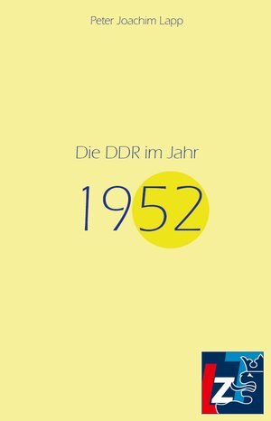 Buchcover Die DDR im Jahr 1952 | Peter Joachim Lapp | EAN 9783948643591 | ISBN 3-948643-59-8 | ISBN 978-3-948643-59-1