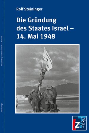 Buchcover Die Gründung des Staates Israel - 14. Mai 1948 | Rolf Steininger | EAN 9783948643690 | ISBN 3-948643-69-5 | ISBN 978-3-948643-69-0