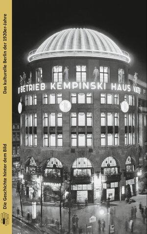 Buchcover Das kulturelle Berlin der 1920er-Jahre | Maren Lickhardt | EAN 9783948643867 | ISBN 3-948643-86-5 | ISBN 978-3-948643-86-7