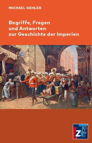 Buchcover Begriffe, Fragen und Antworten zur Geschichte der Imperien | Michael Gehler | EAN 9783948643881 | ISBN 3-948643-88-1 | ISBN 978-3-948643-88-1