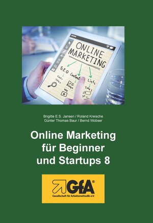 Buchcover Online Marketing für Beginner und Startups / Online Marketing für Beginner und Startups 8 | Brigitte E.S. Jansen | EAN 9783948646530 | ISBN 3-948646-53-8 | ISBN 978-3-948646-53-0