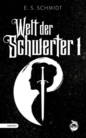 Buchcover Welt der Schwerter | E. S. Schmidt | EAN 9783948695460 | ISBN 3-948695-46-6 | ISBN 978-3-948695-46-0