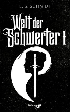 Buchcover Welt der Schwerter | E. S. Schmidt | EAN 9783948695477 | ISBN 3-948695-47-4 | ISBN 978-3-948695-47-7