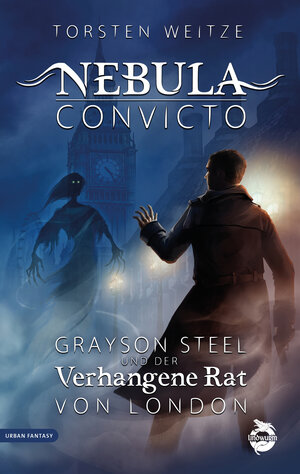 Buchcover Nebula Convicto. Grayson Steel und der Verhangene Rat von London | Torsten Weitze | EAN 9783948695736 | ISBN 3-948695-73-3 | ISBN 978-3-948695-73-6