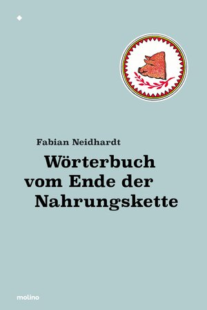 Buchcover Wörterbuch vom Ende der Nahrungskette | Fabian Neidhardt | EAN 9783948696139 | ISBN 3-948696-13-6 | ISBN 978-3-948696-13-9