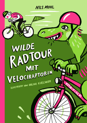 Buchcover Wilde Radtour mit Velociraptorin | Nils Mohl | EAN 9783948722272 | ISBN 3-948722-27-7 | ISBN 978-3-948722-27-2