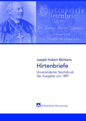 Buchcover Hirtenbriefe - Joseph Hubert Reinkens  | EAN 9783948740047 | ISBN 3-948740-04-6 | ISBN 978-3-948740-04-7