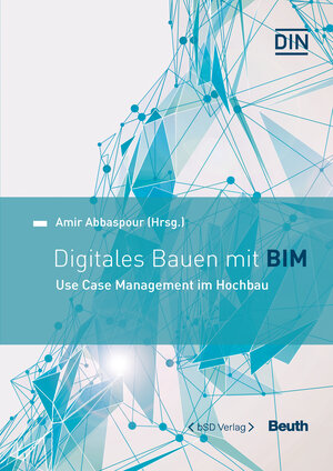 Buchcover Digitales Bauen mit BIM | Amir Abbaspour | EAN 9783948742256 | ISBN 3-948742-25-1 | ISBN 978-3-948742-25-6