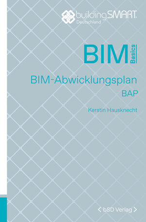 Buchcover BIM-Abwicklungsplan | Kerstin Hausknecht | EAN 9783948742737 | ISBN 3-948742-73-1 | ISBN 978-3-948742-73-7