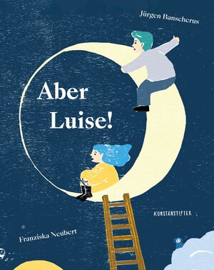 Buchcover Aber Luise! | Jürgen Banscherus | EAN 9783948743079 | ISBN 3-948743-07-X | ISBN 978-3-948743-07-9