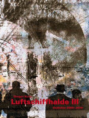 Buchcover Luftschiffhalde III | Gregor Kunz | EAN 9783948750152 | ISBN 3-948750-15-7 | ISBN 978-3-948750-15-2