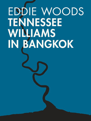 Buchcover Tennessee Williams in Bangkok | Eddie Woods | EAN 9783948750329 | ISBN 3-948750-32-7 | ISBN 978-3-948750-32-9