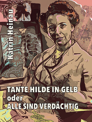 Buchcover Tante Hilde in Gelb | Katrin Heinau | EAN 9783948750565 | ISBN 3-948750-56-4 | ISBN 978-3-948750-56-5