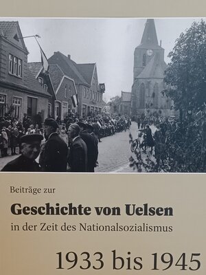 Buchcover Beiträge zur Geschichte von Uelsen in der Zeit des Nationalsozialismus | Werner Straukamp | EAN 9783948761035 | ISBN 3-948761-03-5 | ISBN 978-3-948761-03-5