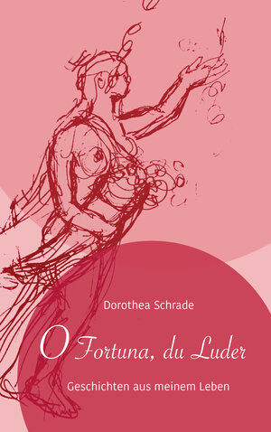 Buchcover O Fortuna du Luder | Dorothea Schrade | EAN 9783948771010 | ISBN 3-948771-01-4 | ISBN 978-3-948771-01-0