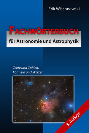 Buchcover Fachwörterbuch für Astronomie und Astrophysik | Erik Wischnewski | EAN 9783948774073 | ISBN 3-948774-07-2 | ISBN 978-3-948774-07-3