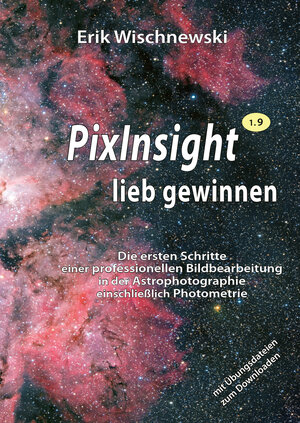 Buchcover PixInsight lieb gewinnen | Erik Wischnewski | EAN 9783948774226 | ISBN 3-948774-22-6 | ISBN 978-3-948774-22-6