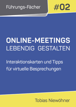 Buchcover Führungs-Fächer: Online-Meetings lebendig gestalten | Tobias Niewöhner | EAN 9783948780029 | ISBN 3-948780-02-1 | ISBN 978-3-948780-02-9