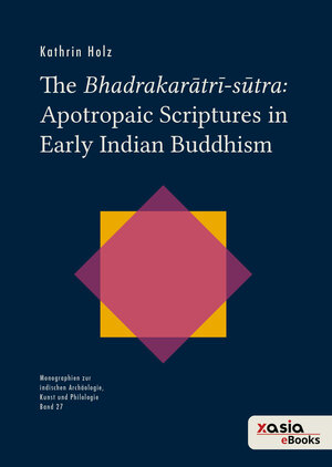 Buchcover The Bhadrakarātrī-sūtra | Kathrin Holz | EAN 9783948791001 | ISBN 3-948791-00-7 | ISBN 978-3-948791-00-1